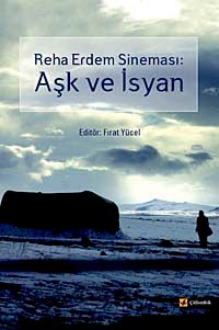 Reha Erdem Sineması: Aşk ve İsyan