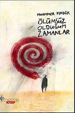 Ölümsüz Olduğum Zamanlar