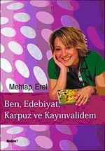 Ben, Edebiyat, Karpuz ve Kayınvalidem