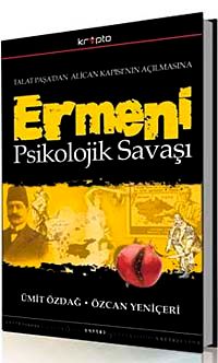 Ermeni Psikolojik Savaşı & Talat Paşa'dan Alican Kapısı'nın Açılmasına