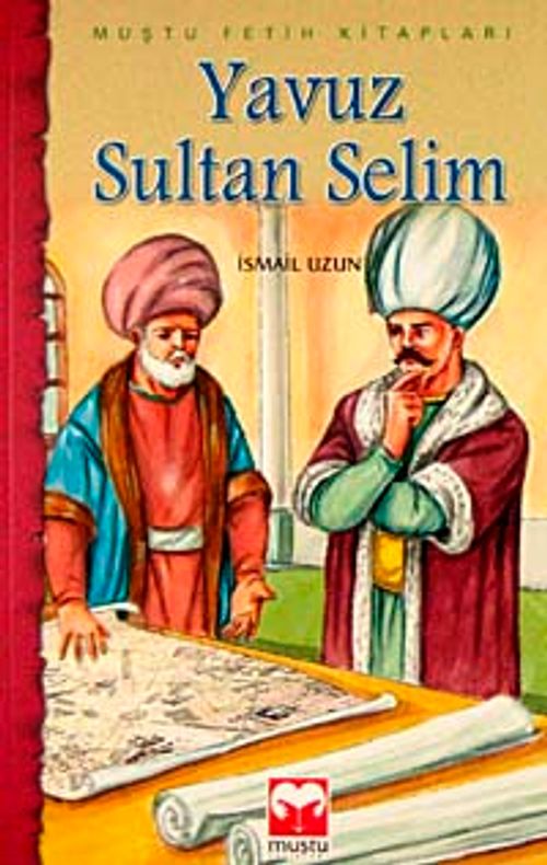 Yavuz Sultan Selim / Fetih Kitapları