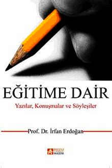 Eğitime Dair - Prof. Dr. İrfan Erdoğan