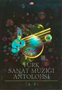Türk Sanat Müziği Antolojisi (A-F)