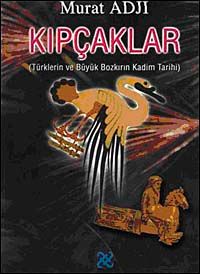 Kıpçaklar & Türklerin ve Büyük Bozkırın Kadim Tarihi