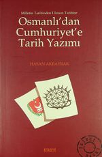 Osmanlı'dan Cumhuriyet'e Tarih Yazımı & Milletin Tarihinden Ulusun Tarihine