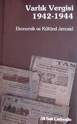 Varlık Vergisi 1942 - 1944 & Ekonomik ve Kültürel Jenosid