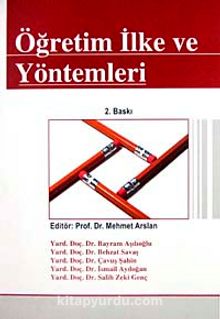Öğretim İlke ve Yöntemleri (Editör:Prof. DR. Mehmet Arslan)