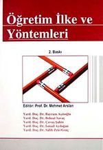 Öğretim İlke ve Yöntemleri (Editör:Prof. DR. Mehmet Arslan)
