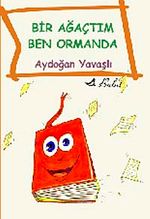 Bir Ağaçtım Ben Ormanda