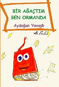 Bir Ağaçtım Ben Ormanda