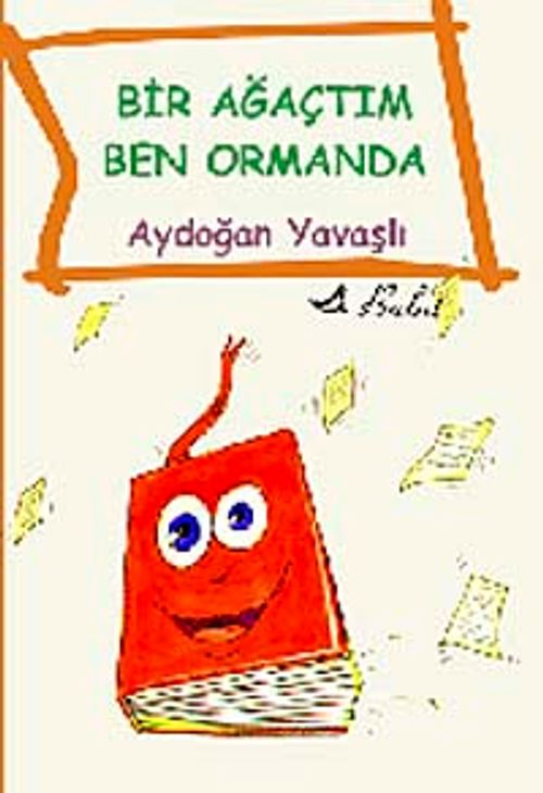 Bir Ağaçtım Ben Ormanda