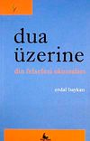 Dua &Uuml;zerine & Din Felsefesi Okumaları