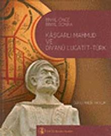 Binyıl Önce Binyıl Sonra Kaşgarlı Mahmud ve Divanü Lugati't-Türk
