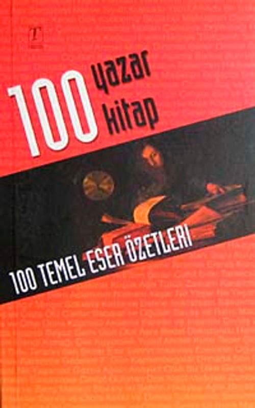 100 Yazar 100 Kitap & Yüz Temel Eser Özetleri