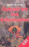 Osmanlı'nın Son Kahramanları (Cep Boy)