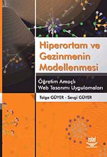 Hiperortam ve Gezinmenin Modellenmesi & Öğretim Amaçlı Web Tasarımı Uygulamaları