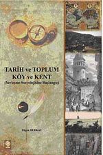 Tarih ve Toplum - Köy ve Kent & Yerleşme Sosyolojisine Başlangıç