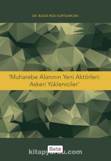 Muharebe Alanının Yeni Aktörleri : Askeri Yükleniciler - Dr. Bleda Rıza Kurtdarcan