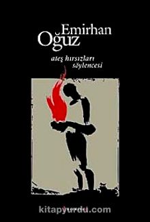 Ateş Hırsızları Söylencesi - Emirhan Oğuz
