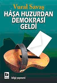 Haşa Huzurdan Demokrasi Geldi