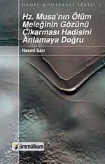 Hz. Musa'nın Ölüm Meleğinin Gözünü Çıkarması Hadisini Anlamaya Doğru
