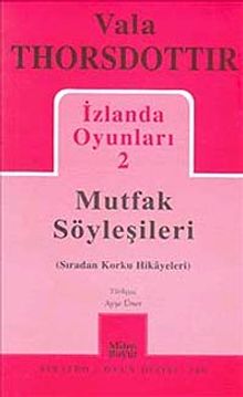 İzlanda Oyunları 2 / Mutfak Söyleşileri