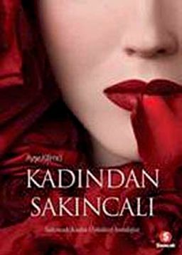 Kadından Sakıncalı & Sakıncalı Kadın Öyküleri Antolojisi