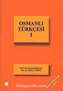 Osmanlı Türkçesi-1 - Prof. Dr. Mustafa Özkan