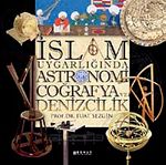 İslam Uygarlığında  Astronomi Coğrafya ve Denizcilik