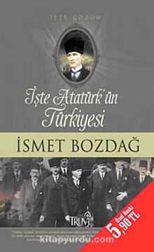 İşte Atatürk'ün Türkiyesi İşte Çözüm (Cep Boy)