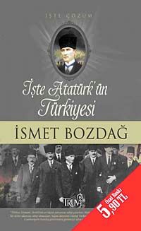 İşte Atatürk'ün Türkiyesi İşte Çözüm (Cep Boy)