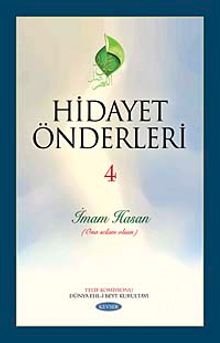Hidayet Önderleri-4 / İmam Hasan (Ona Selam Olsun)