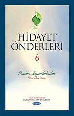 Hidayet Önderleri-6 /  İmam Zeynelabidin (Ona Selam Olsun)