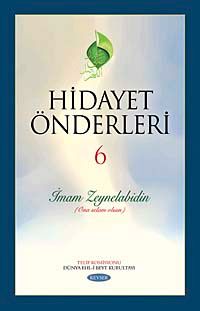 Hidayet Önderleri-6 /  İmam Zeynelabidin (Ona Selam Olsun)
