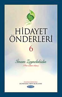 Hidayet Önderleri-6 /  İmam Zeynelabidin (Ona Selam Olsun)