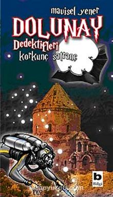 Dolunay Dedektifleri 4 / Korkunç Satranç - Mavisel Yener