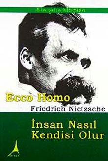Ecco Homo & İnsan Nasıl Kendisi Olur