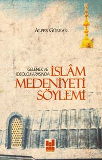 İslam  Medeniyeti Söylemi