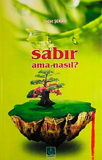 Sabır Ama Nasıl?
