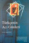 T&uuml;rk&ccedil;enin Acı G&uuml;nleri
