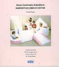 Down Sendromlu Bebeklerin Hareket Gelişimi ve Eğitimi