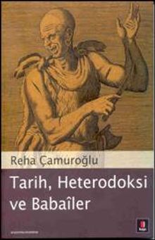 Tarih, Heterodoksi ve Babailer