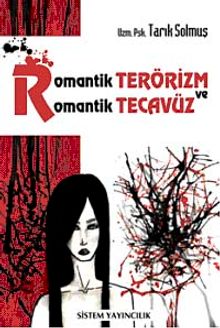 Romantik Terörizm	 ve Romantik Tecavüz