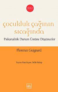 Çocukluk Çağının Sıcağında & Psikanalitik Durum Üstüne Düşünceler
