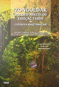 Zonguldak Bölgesi Arkeoloji Eskiçağ Tarihi ve Coğrafya Araştırmaları & Arkeolojik Yerleşmeler, Kalıntılar Buluntular ile Kdz. Ereğli ve Amasra Arkeoloji Müzesi'nden Bazı Eserler