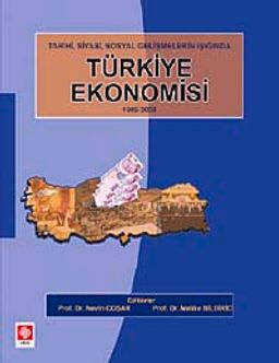 Tarihi, Siyasi, Sosyal Gelişmelerin Işığında Türkiye Ekonomisi 1908-2008