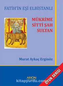 Fatih'in Eşi Elbistanlı Mükrime Sitti Şah Sultan