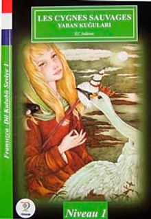 Les Cygnes Sauvages-Yaban Kuğuları / Fransızca Dil Kulubü Seviye-1 (Cdisiz)