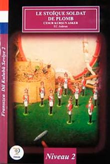 Le Stoique Soldat De Plomb-Cesur Kurşun Asker / Fransızca Dil Kulubü Seviye-2 (Cdisiz)