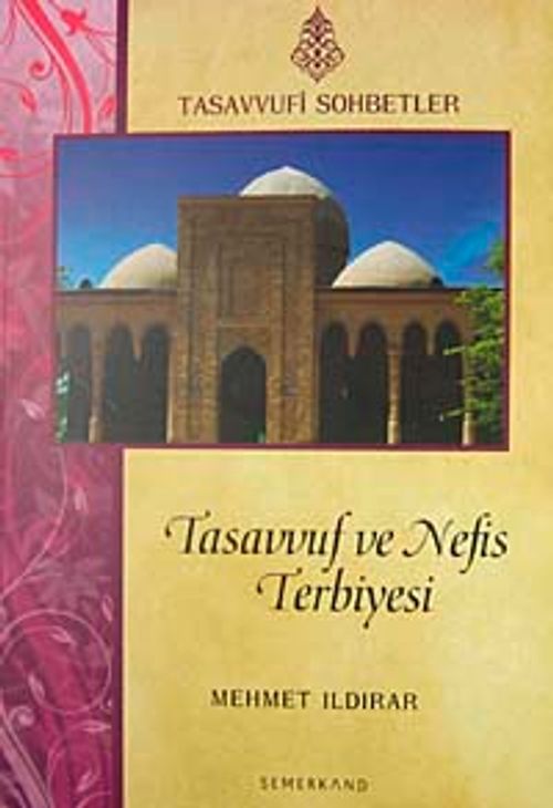 Tasavvuf ve Nefis Terbiyesi (Karton Kapak)